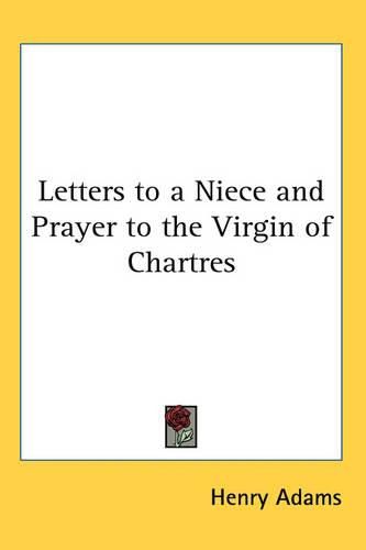 Cover image for Letters to a Niece and Prayer to the Virgin of Chartres