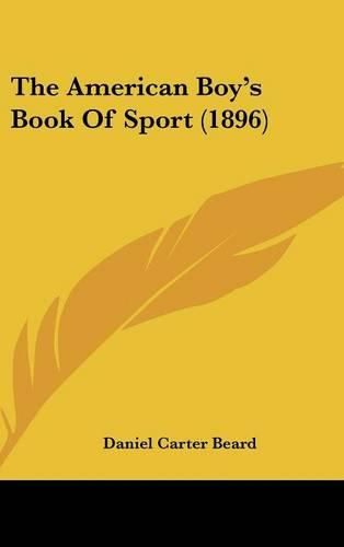 Cover image for The American Boy's Book of Sport (1896)