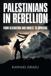 Cover image for Palestinians in Rebellion