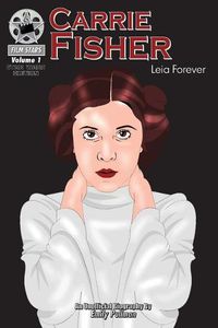 Cover image for Carrie Fisher: Leia Forever: FilmStars Volume 1