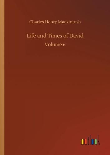 Cover image for Life and Times of David: Volume 6