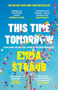 Cover image for This Time Tomorrow: The tender and witty new novel from the New York Times bestselling author of All Adults Here