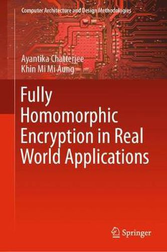 Cover image for Fully Homomorphic Encryption in Real World Applications