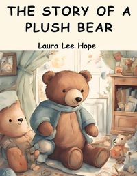 Cover image for The Story of a Plush Bear