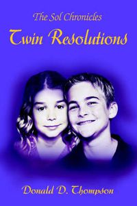 Cover image for Twin Resolutions: The Sol Chronicles