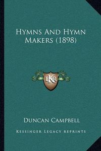 Cover image for Hymns and Hymn Makers (1898)