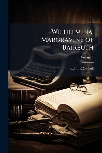 Cover image for Wilhelmina, Margravine of Baireuth