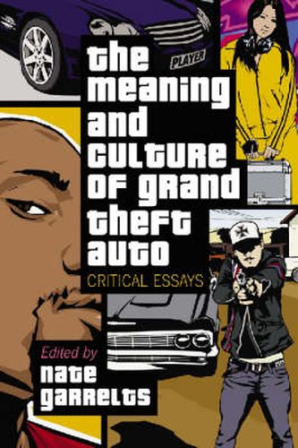 Cover image for The Meaning and Culture of   Grand Theft Auto: Critical Essays
