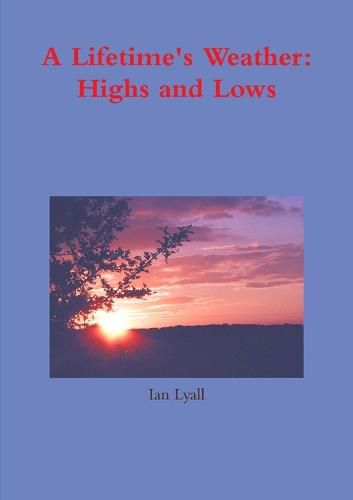 A Lifetime's Weather: Highs and Lows