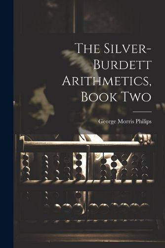 Cover image for The Silver-Burdett Arithmetics, Book Two