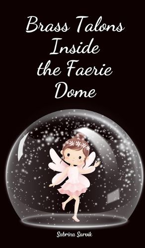 Cover image for Brass Talons Inside the Faerie Dome