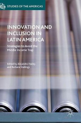 Cover image for Innovation and Inclusion in Latin America: Strategies to Avoid the Middle Income Trap