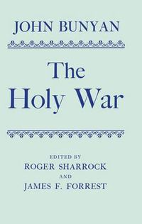 Cover image for The Holy War: Made by Shaddai upon Diabolus for the Regaining of the Metropolis of the World Or, the Losing and Taking again of the Town on Mansoul