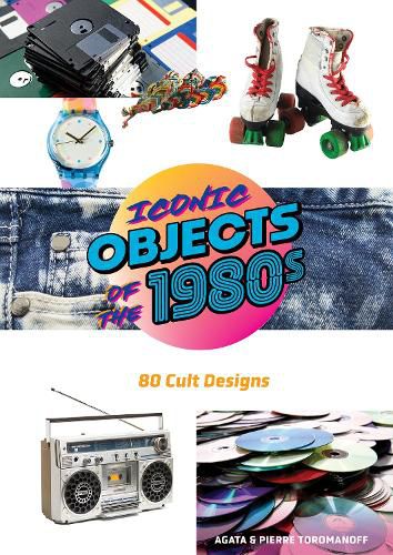 Cover image for Iconic Objects of the 1980s