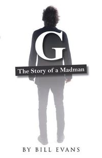 Cover image for G: The Story of a Madman