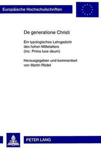 Cover image for de Generatione Christi: Ein Typologisches Lehrgedicht Des Hohen Mittelalters (Inc. Prima Luce Deum)