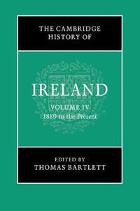 Cover image for The Cambridge History of Ireland: Volume 4, 1880 to the Present