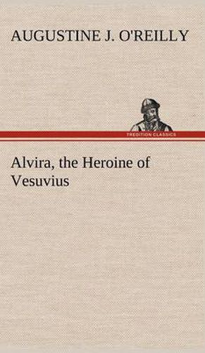 Cover image for Alvira, the Heroine of Vesuvius