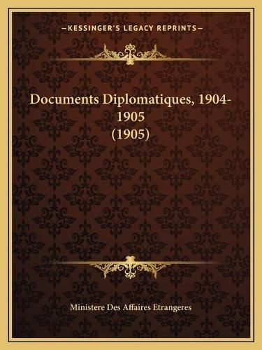 Documents Diplomatiques, 1904-1905 (1905)