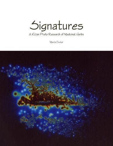 Cover image for Signatures - A Kilian Photo Research of Medicinal Herbs