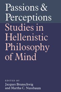 Cover image for Passions and Perceptions: Studies in Hellenistic Philosophy of Mind