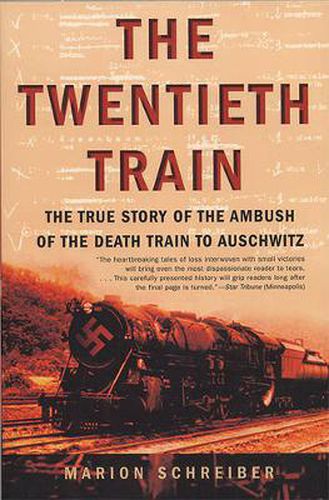 Cover image for The Twentieth Train: The True Story of the Ambush of the Death Train to Auschwitz