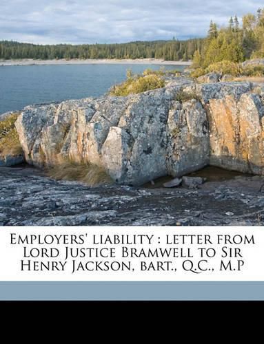 Employers' Liability: Letter from Lord Justice Bramwell to Sir Henry Jackson, Bart., Q.C., M.P