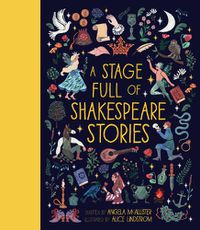 Cover image for A Stage Full of Shakespeare Stories: 12 Tales from the world's most famous playwright