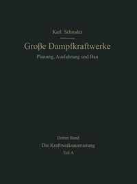 Cover image for Die Kraftwerksausrustung: Teil A Brennstoff, Wasser, Dampferzeugung Rohrleitungen, Elektrotechnik