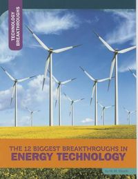 Cover image for The 12 Biggest Breakthroughs in Energy Technology