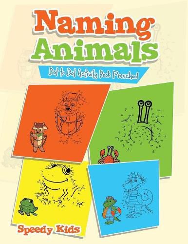 Naming Animals: Dot to Dot Activity Book Preschool