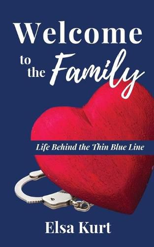 Cover image for Welcome to the Family: Life Behind the Thin Blue Line