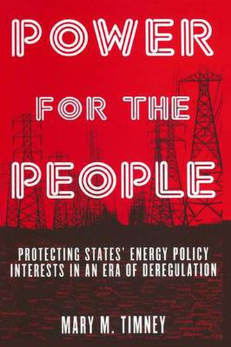 Cover image for Power for the People: Protecting States' Energy Policy Interests in an Era of Deregulation