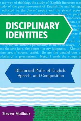 Cover image for Disciplinary Identities: Rhetorical Paths of English, Speech, and Composition