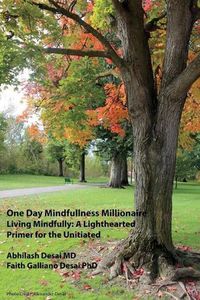 Cover image for One Day Mindfulness Millionaire: Living Mindfully: A Lighthearted Primer for the Uninitiated