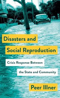 Cover image for Disasters and Social Reproduction: Crisis Response between the State and Community