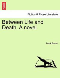 Cover image for Between Life and Death. a Novel.