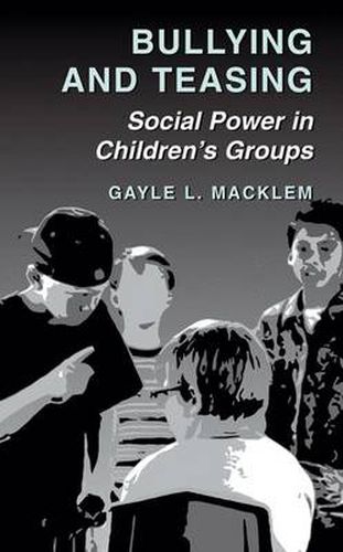 Cover image for Bullying and Teasing: Social Power in Children's Groups