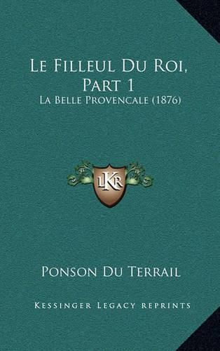 Le Filleul Du Roi, Part 1: La Belle Provencale (1876)