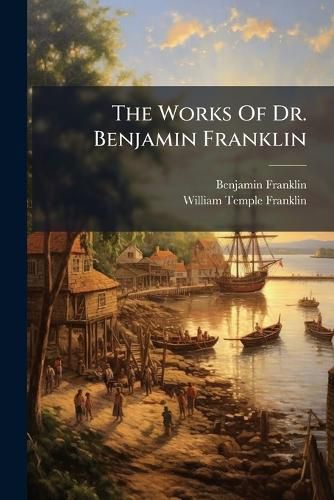 Cover image for The Works of Dr. Benjamin Franklin: Philosophical. Essays and Correspondence
