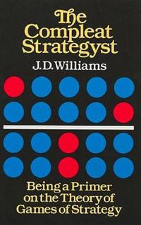 Cover image for The Compleat Strategyst: Being a Primer on the Theory of Games Strategy