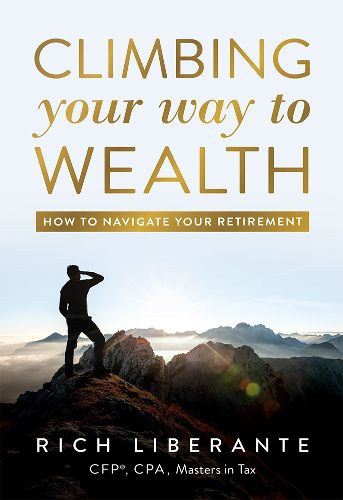 Cover image for Climbing Your Way to Wealth: How to Navigate Your Retirement