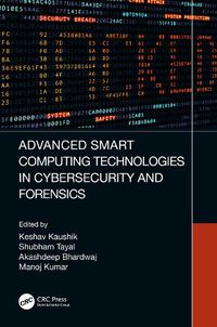 Cover image for Advanced Smart Computing Technologies in Cybersecurity and Forensics