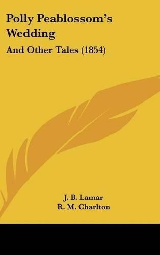 Cover image for Polly Peablossom's Wedding: And Other Tales (1854)