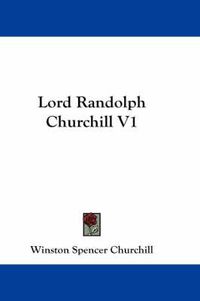 Cover image for Lord Randolph Churchill