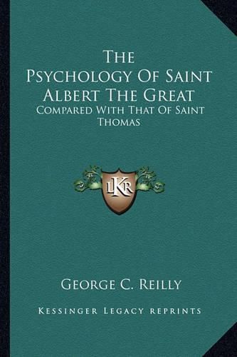 The Psychology of Saint Albert the Great: Compared with That of Saint Thomas