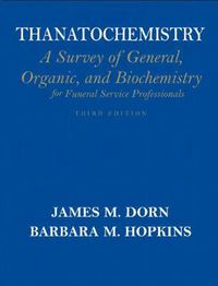 Cover image for Thanatochemistry: A Survey of General, Organic, and Biochemistry for Funeral Service Professionals