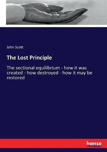 The Lost Principle: The sectional equilibrium - how it was created - how destroyed - how it may be restored