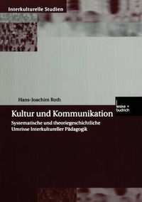 Cover image for Kultur Und Kommunikation: Systematische Und Theoriegeschichtliche Umrisse Interkultureller Padagogik