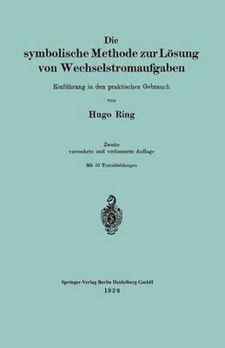 Cover image for Die Symbolische Methode Zur Loesung Von Wechselstromaufgaben: Einfuhrung in Den Praktischen Gebrauch